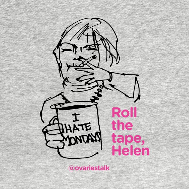 Roll The Tape Helen by The Queer Family Podcast